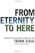 From Eternity to Here: Rediscovering the Ageless Purpose of God