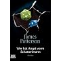 Wer hat Angst vorm Schattenmann - Ein Alex Cross-Roman