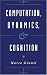 Computation, Dynamics, and Cognition