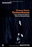 Produkt-Bild: Thomas Manns Geisterbaron: Leben und Werk des Freiherrn Albert von Schrenck-Notzing