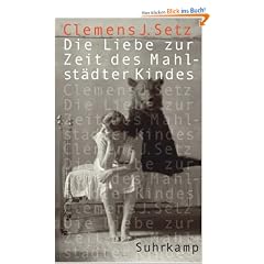 Die Liebe zur Zeit des Mahlst�dter Kindes: Erz�hlungen