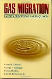 Gas Migration: Events Preceding Earthquakes (Petroleum Engineering)