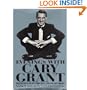 Evenings With Cary Grant: Recollections in His Own Words and by Those Who Knew Him Best