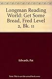 Get some bread, Fred