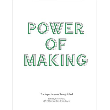 Power of Making: The Importance of Being Skilled