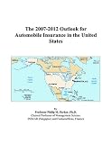The 2007-2012 Outlook for Automobile Insurance in the United States