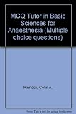 MCQ tutor in basic sciences for anaesthesia