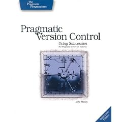 Pragmatic Version Control: Using Subversion