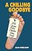 A Chilling Goodbye (Chicago Police Detective Kerry Grant)