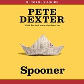 Spooner | [Pete Dexter]