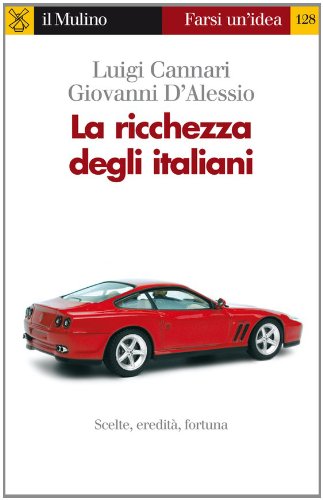 La ricchezza degli italiani (Farsi un'idea) (Italian Edition)