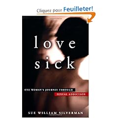 Love Sick: A Woman's Journey Through Sexual Addiction