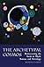 The Archetypal Cosmos: Rediscovering the Gods in Myth, Science and Astrology
