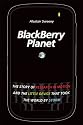 BlackBerry Planet: The Story of Research in Motion and the Little Device that Took the World by Storm (Wiley)