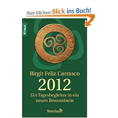 2012 - Der Tagesbegleiter in ein neues Bewusstsein: Ein Tagesbegleiter in ein neues Bewusstsein