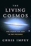 The Living Cosmos: Our Search for Life in the Universe