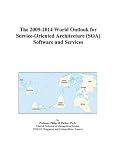 The 2009-2014 World Outlook for Service-Oriented Architecture (SOA) Software and Services