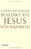 Jesus von Nazareth: Erster Teil - Von der Taufe im Jordan bis zur Verkl&auml;rung (HERDER spektrum) - Joseph (Benedikt XVI.) Ratzinger