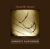 Touch My Heart: a Tribute to Johnny Paycheck