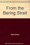From the Bering Strait : and other stories, winners of the 1999 Fish Publishing Short Story Prize
