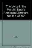 The voice in the margin : native American literature and the canon