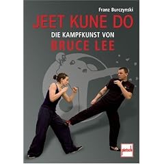 Jeet Kune Do: Die Kampfkunst von Bruce Lee
