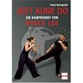 Jeet Kune Do: Die Kampfkunst von Bruce Lee
