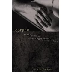 Corpse: Nature, Forensics, And The Struggle To Pinpoint Time Of Death