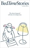 Bedtime Stories: The Short, Long, and Tall Tales of a Sleepwriter (Bedtime Stories)