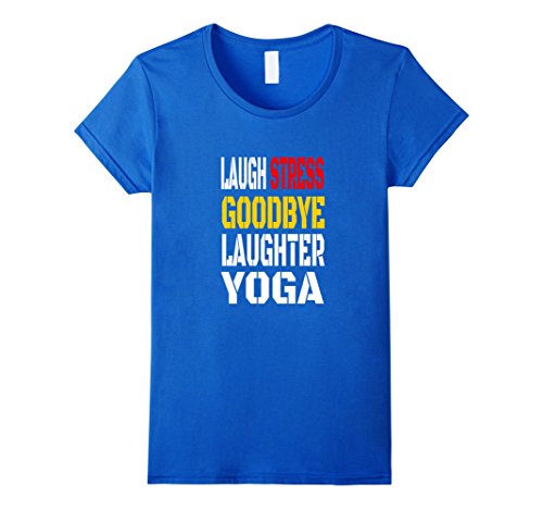 Laugh Stress Goodbye Laughter Yoga T-Shirt – Female Large – Royal Blue