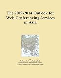 The 2009-2014 Outlook for Web Conferencing Services in Asia
