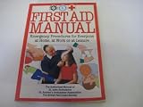 First aid manual : the authorised manual of St. John Ambulance, St. Andrews Ambulance Association, The British Red Cross Society