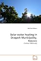 Solar Water Heating in Dragash Municipality, Kosovo: A minor field study
