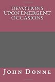 Devotions Upon Emergent Occasions