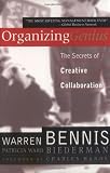 Organizing Genius: The Secrets of Creative Collaboration
