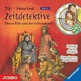 Die Zeitdetektive 11. Marco Polo und der Geheimbund: Ein Krimi aus der Mongolei