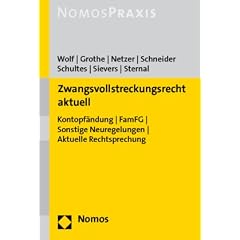Zwangsvollstreckungsrecht aktuell: Kontopf�ndung - FamFG - Weitere Neuregelungen - Aktuelle Rechtsprechung