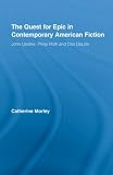 The Quest for Epic in Contemporary American Fiction: John Updike, Philip Roth and Don DeLillo (Routledge Transnational Perspectives on American Literature)