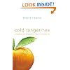 Cold Tangerines: Celebrating the Extraordinary Nature of Everyday Life