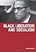 Black Liberation and Socialism
