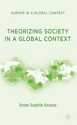 Theorizing Society in a Global Context (Europe in a Global Context)