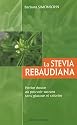 La stevia rebaudiana : Herbe douce au pouvoir sucrant sans glucose ni calories