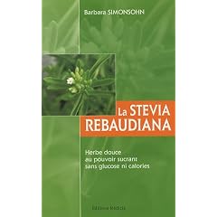 La stevia rebaudiana : Herbe douce au pouvoir sucrant sans glucose ni calories
