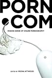 Porn.com: Making Sense of Online Pornography (Digital Formations)