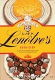 The best of Gaston Lenôtre's desserts : glorious desserts from France's finest pastry maker