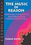 The Music of Reason: Experience the Beauty of Mathematics Through Quotations