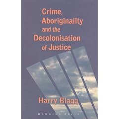 Crime, Aboriginality and the Decolonisation of Justice