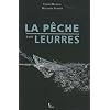 La p�che aux leurres : Du bord et en bateau eau douce et mer