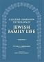A Lifetime Companion to the Laws of Jewish Family Life