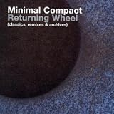 Minimal Compact - Returning Wheel: The Best of Minimal Compact